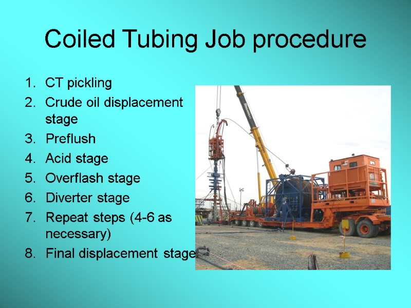 Coiled Tubing Job procedure CT pickling Crude oil displacement stage Preflush Acid stage Overflash